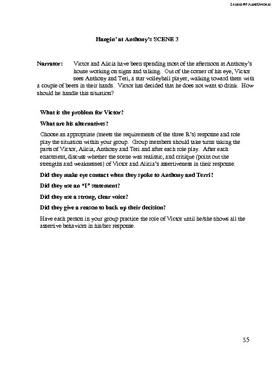 Lesson #6 Assertiveness Hangin’ at Anthony’s SCENE 3 Narrator: Victor and Alicia have been