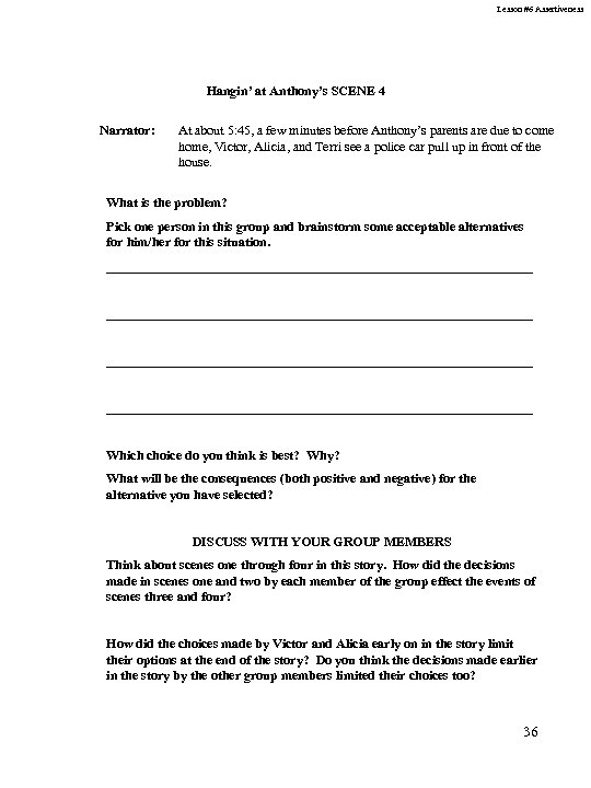 Lesson #6 Assertiveness Hangin’ at Anthony’s SCENE 4 Narrator: At about 5: 45, a