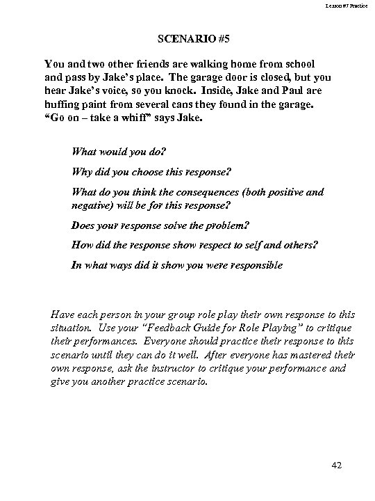 Lesson #7 Practice SCENARIO #5 You and two other friends are walking home from