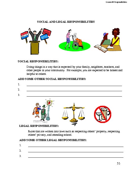 Lesson #9 Responsibilities SOCIAL AND LEGAL RESPONSIBILITIES SOCIAL RESPONSIBILITIES: Doing things in a way