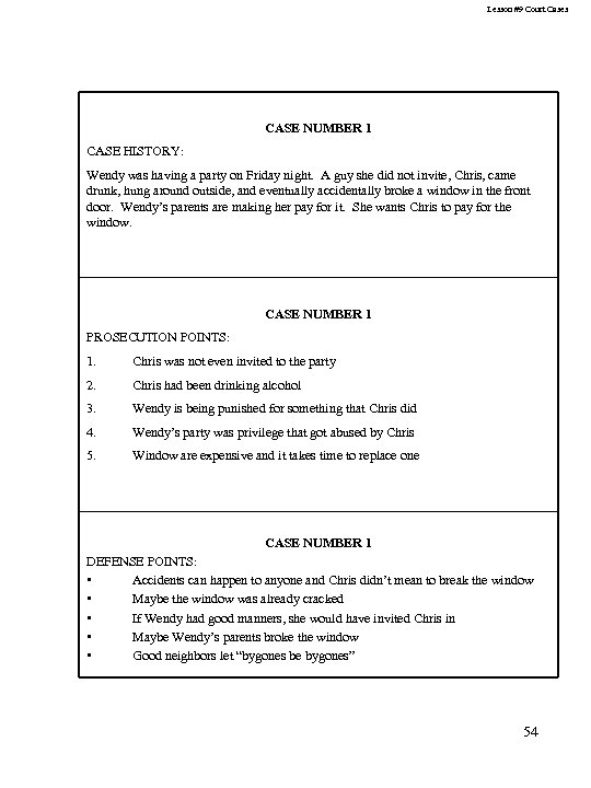 Lesson #9 Court Cases CASE NUMBER 1 CASE HISTORY: Wendy was having a party