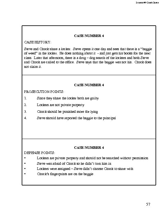 Lesson #9 Court Cases CASE NUMBER 4 CASE HISTORY: Steve and Chuck share a