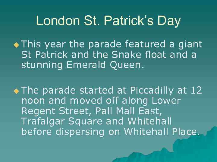 London St. Patrick’s Day u This year the parade featured a giant St Patrick