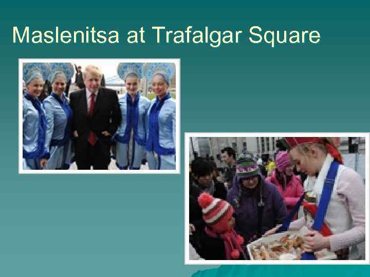 Maslenitsa at Trafalgar Square 