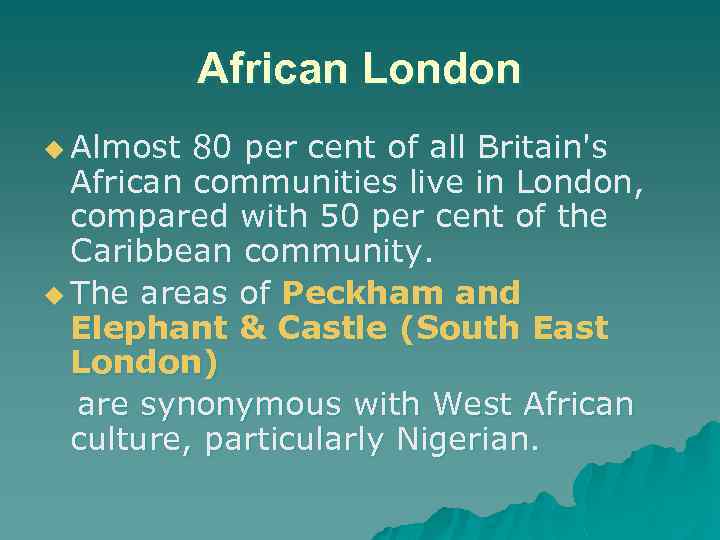 African London u Almost 80 per cent of all Britain's African communities live in