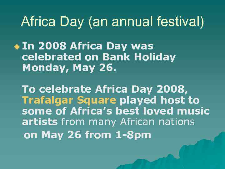 Africa Day (an annual festival) u In 2008 Africa Day was celebrated on Bank