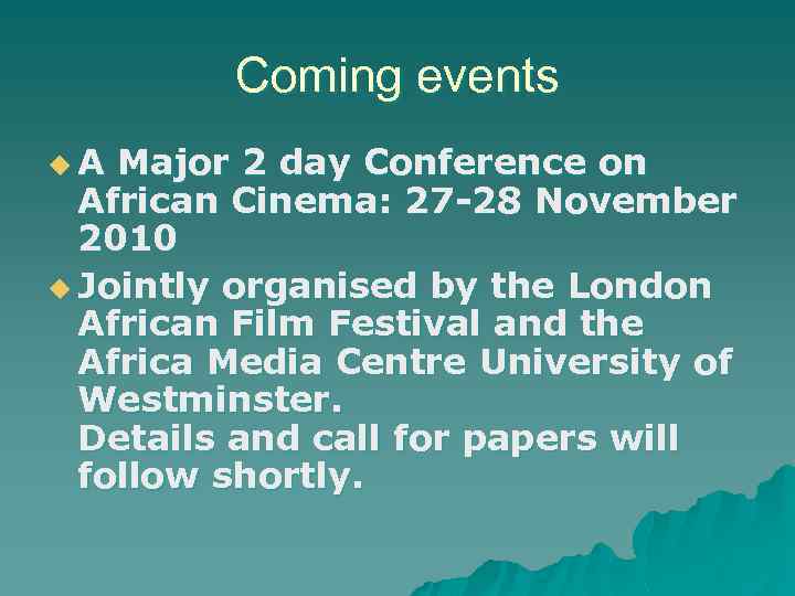 Coming events u. A Major 2 day Conference on African Cinema: 27 -28 November