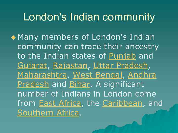 London's Indian community u Many members of London's Indian community can trace their ancestry