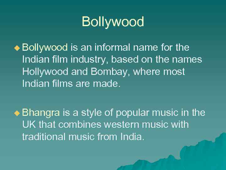 Bollywood u Bollywood is an informal name for the Indian film industry, based on