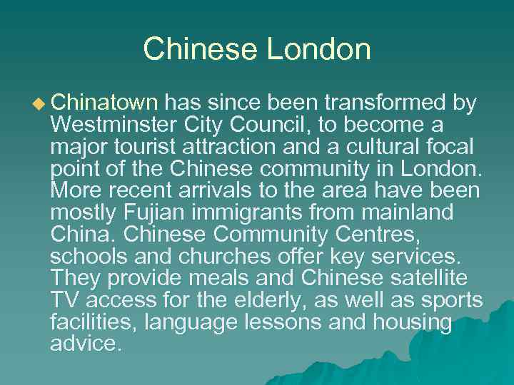 Chinese London u Chinatown has since been transformed by Westminster City Council, to become