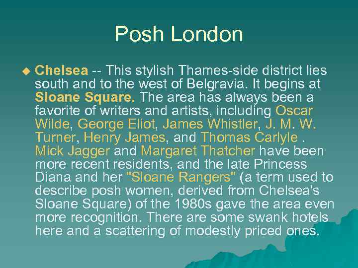 Posh London u Chelsea -- This stylish Thames-side district lies south and to the