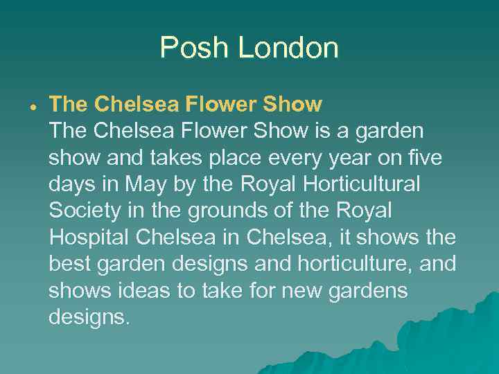 Posh London The Chelsea Flower Show is a garden show and takes place every