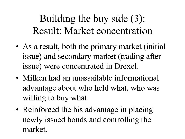 Building the buy side (3): Result: Market concentration • As a result, both the