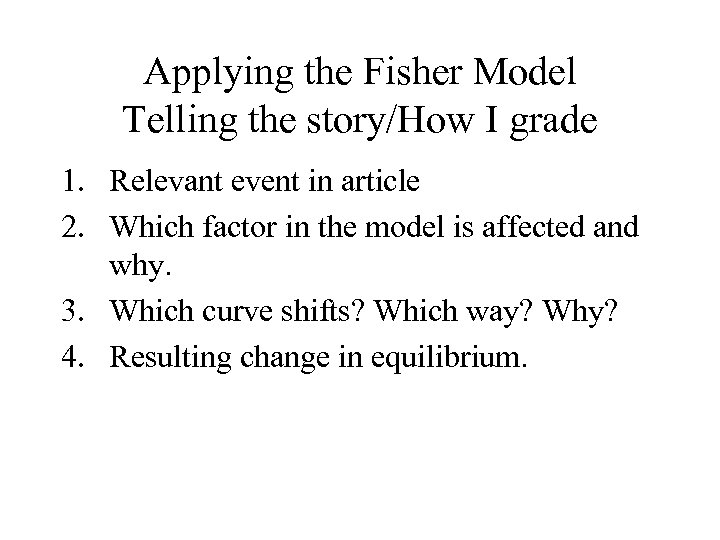 Applying the Fisher Model Telling the story/How I grade 1. Relevant event in article