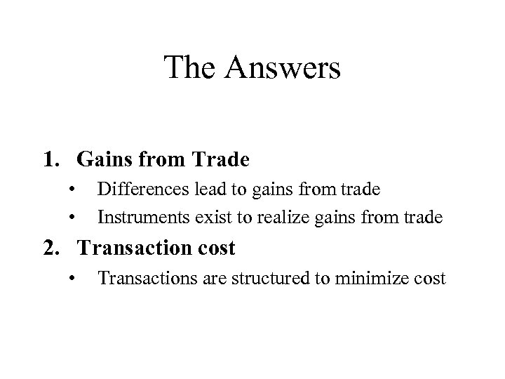 The Answers 1. Gains from Trade • • Differences lead to gains from trade