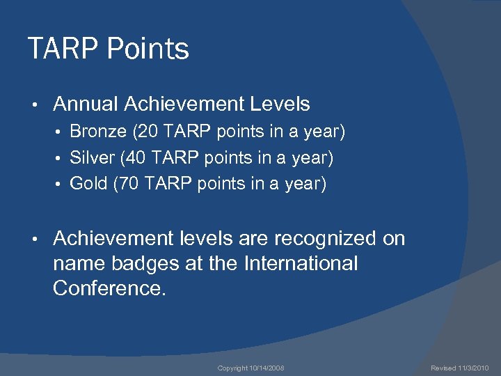 TARP Points • Annual Achievement Levels • Bronze (20 TARP points in a year)