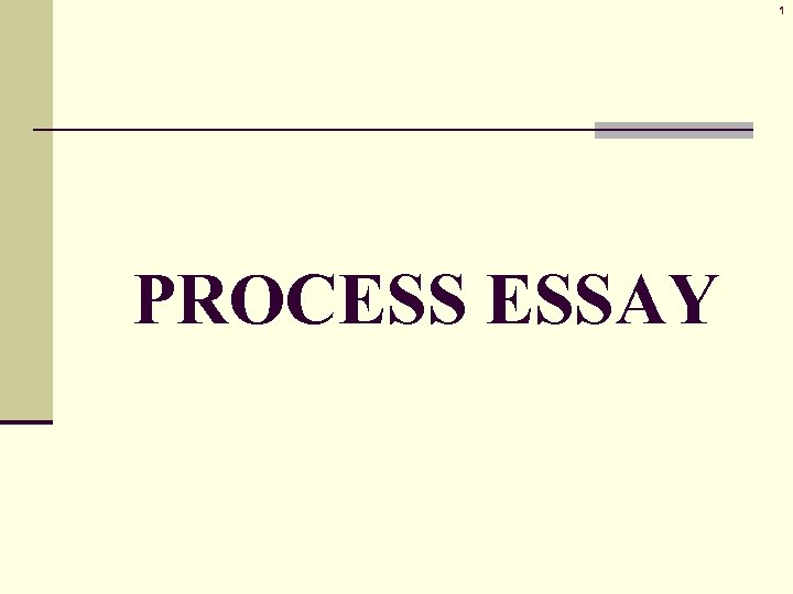 1 PROCESS ESSAY 