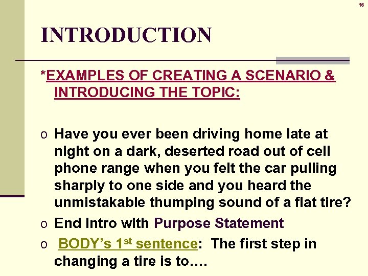 16 INTRODUCTION *EXAMPLES OF CREATING A SCENARIO & INTRODUCING THE TOPIC: o Have you