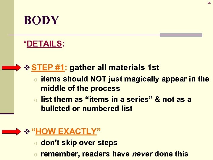 24 BODY *DETAILS: v STEP #1: gather all materials 1 st o items should