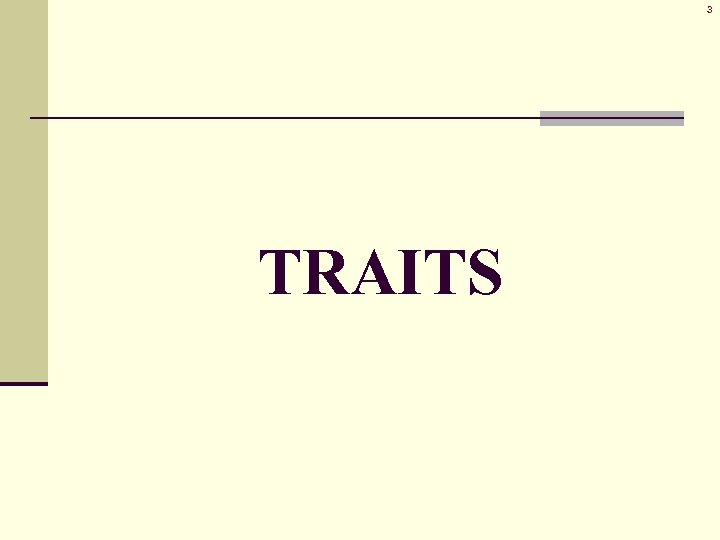 3 TRAITS 