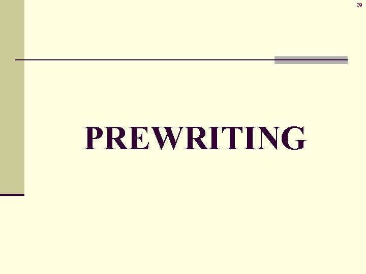39 PREWRITING 