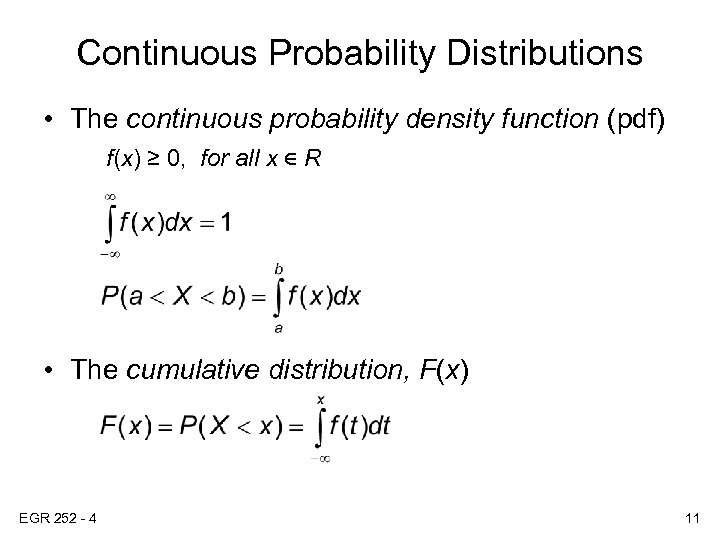 Continuous Probability Distributions • The continuous probability density function (pdf) f(x) ≥ 0, for