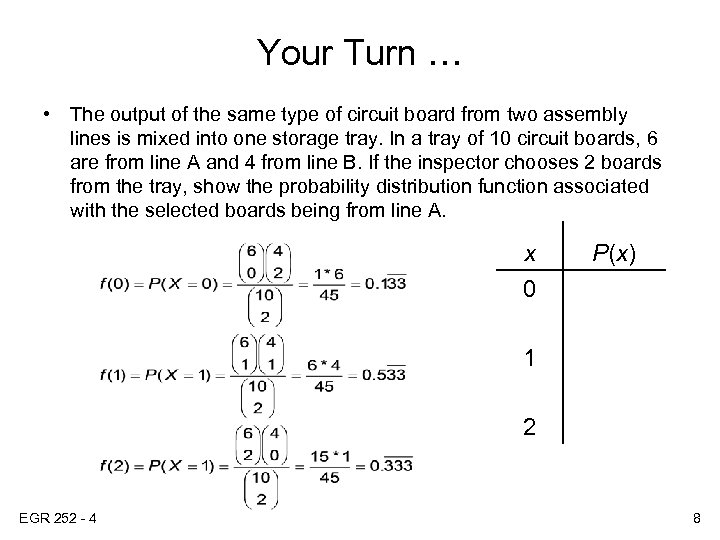 Your Turn … • The output of the same type of circuit board from