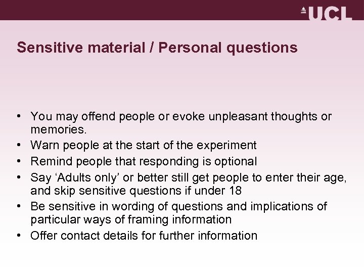 Sensitive material / Personal questions • You may offend people or evoke unpleasant thoughts