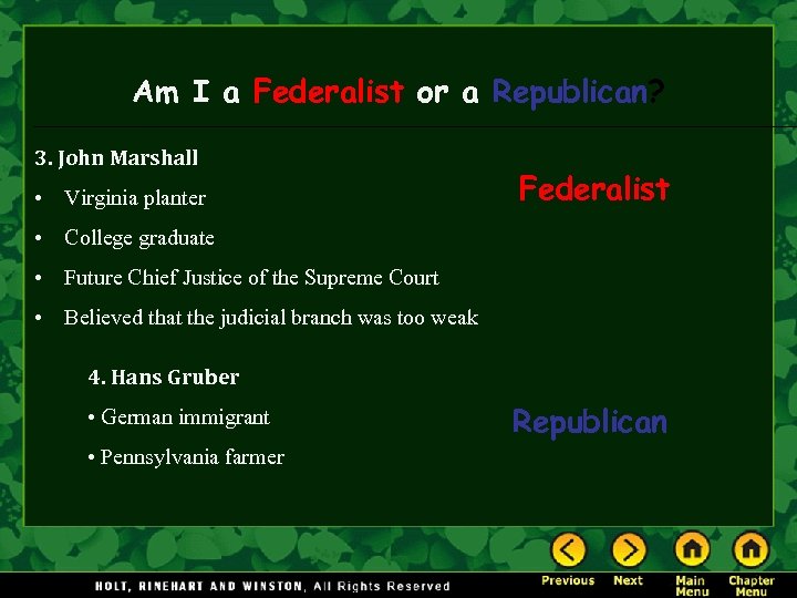 Am I a Federalist or a Republican? 3. John Marshall • Virginia planter Federalist