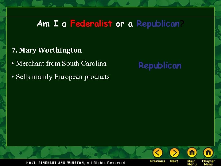Am I a Federalist or a Republican? 7. Mary Worthington • Merchant from South