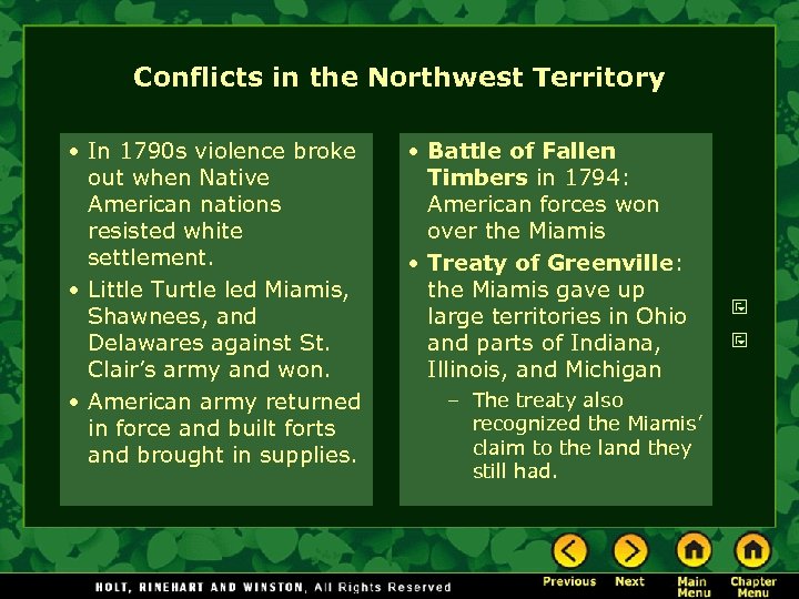 Conflicts in the Northwest Territory • In 1790 s violence broke out when Native