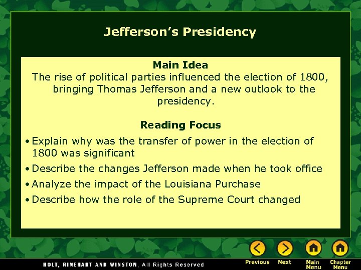 Jefferson’s Presidency Main Idea The rise of political parties influenced the election of 1800,