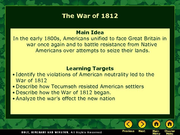 The War of 1812 Main Idea In the early 1800 s, Americans unified to