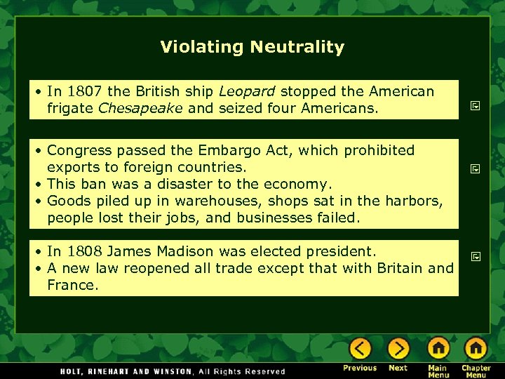 Violating Neutrality • In 1807 the British ship Leopard stopped the American frigate Chesapeake