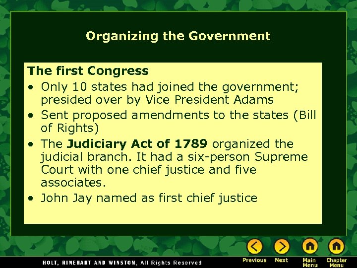 Organizing the Government The first Congress • Only 10 states had joined the government;