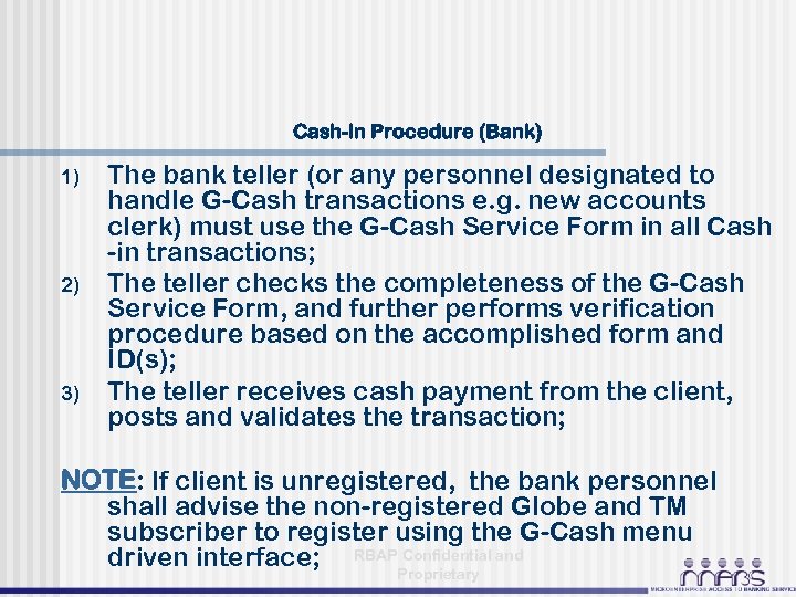 Cash-in Procedure (Bank) 1) 2) 3) The bank teller (or any personnel designated to