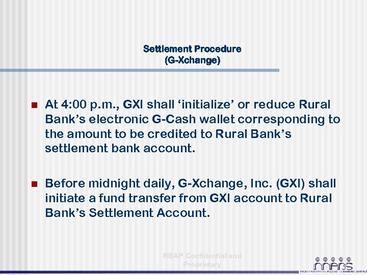 Settlement Procedure (G-Xchange) n At 4: 00 p. m. , GXI shall ‘initialize’ or