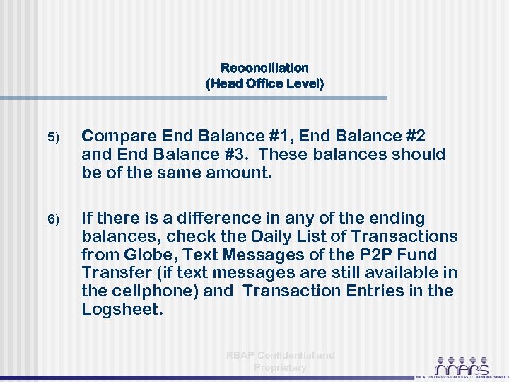 Reconciliation (Head Office Level) 5) Compare End Balance #1, End Balance #2 and End