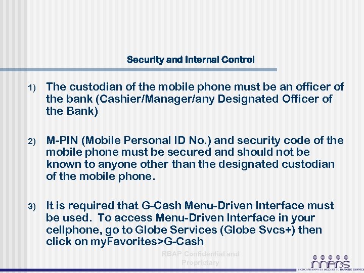 Security and Internal Control 1) The custodian of the mobile phone must be an