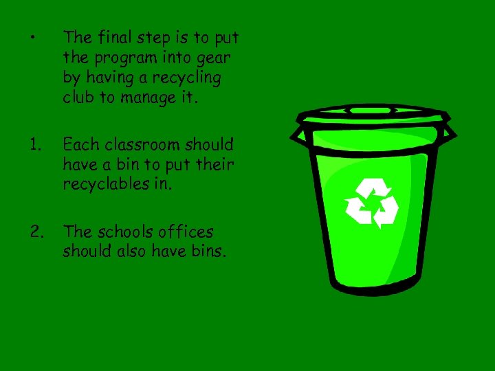  • The final step is to put the program into gear by having