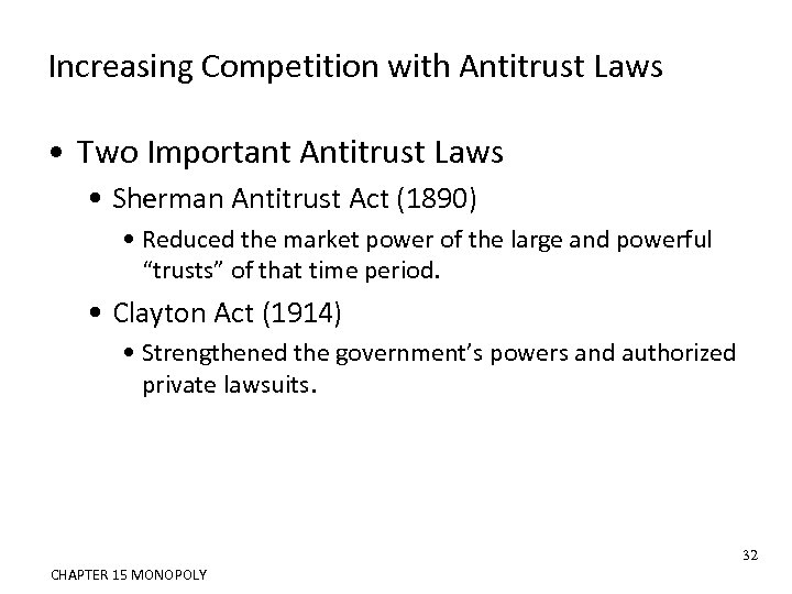 Increasing Competition with Antitrust Laws • Two Important Antitrust Laws • Sherman Antitrust Act
