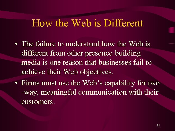 How the Web is Different • The failure to understand how the Web is