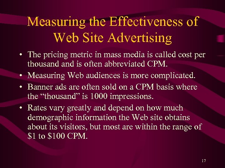 Measuring the Effectiveness of Web Site Advertising • The pricing metric in mass media