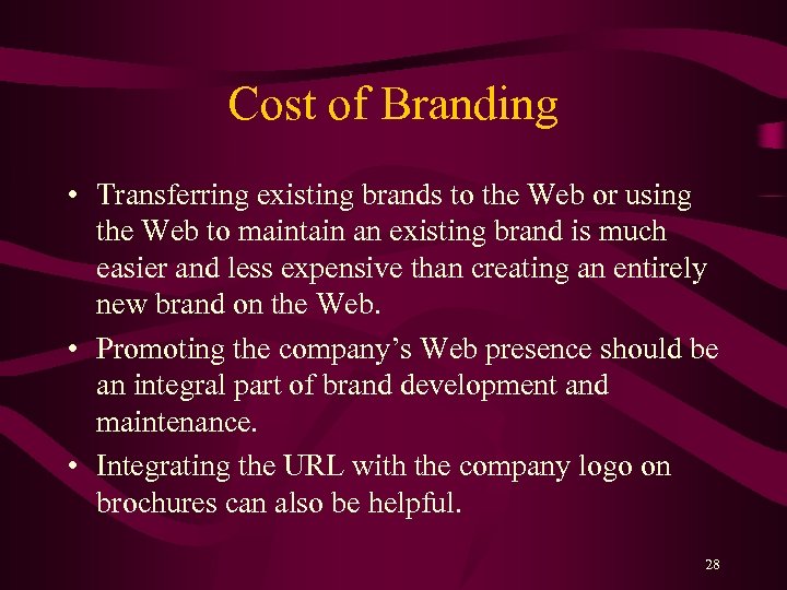 Cost of Branding • Transferring existing brands to the Web or using the Web