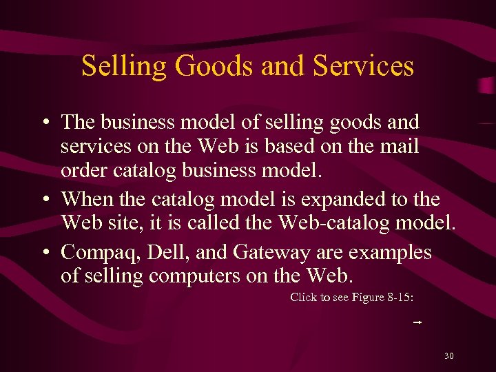 Selling Goods and Services • The business model of selling goods and services on