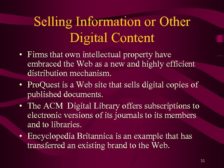 Selling Information or Other Digital Content • Firms that own intellectual property have embraced