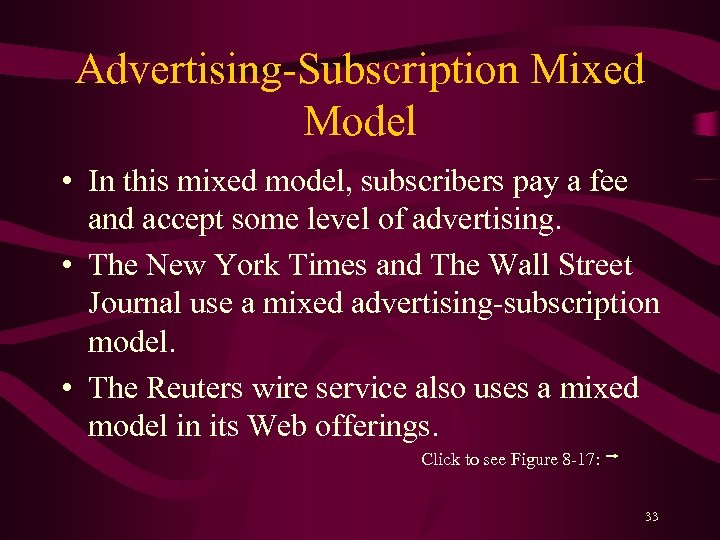 Advertising-Subscription Mixed Model • In this mixed model, subscribers pay a fee and accept