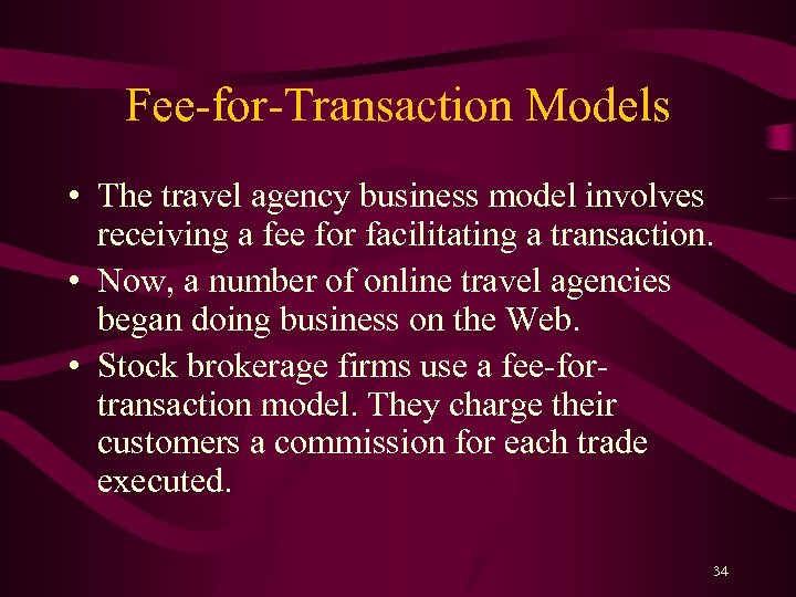 Fee-for-Transaction Models • The travel agency business model involves receiving a fee for facilitating