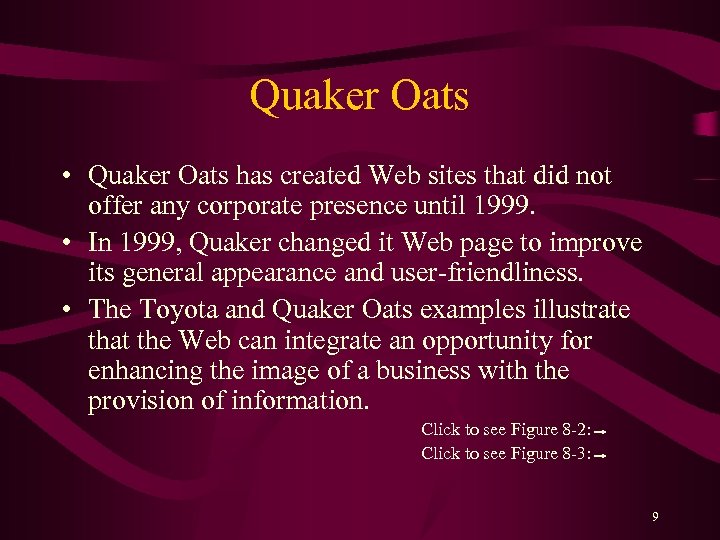 Quaker Oats • Quaker Oats has created Web sites that did not offer any