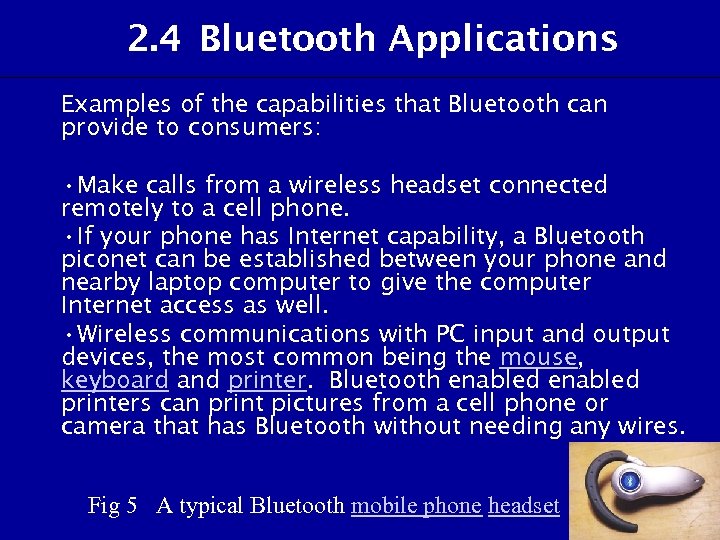 2. 4 Bluetooth Applications Examples of the capabilities that Bluetooth can provide to consumers: